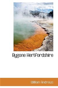 Bygone Hertfordshire