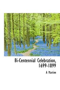 Bi-Centennial Celebration, 1699-1899