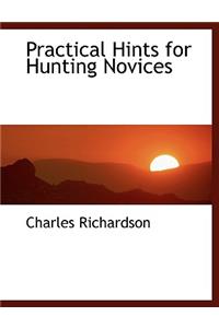 Practical Hints for Hunting Novices