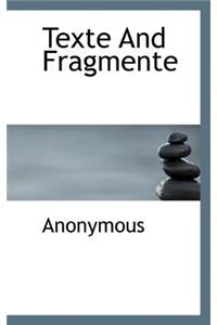 Texte and Fragmente