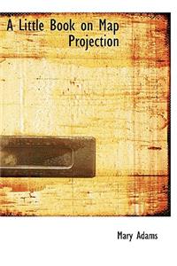 A Little Book on Map Projection