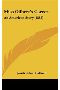 Miss Gilbert's Career