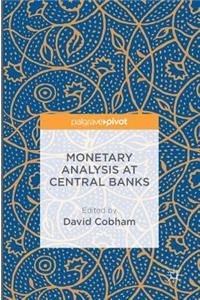 Monetary Analysis at Central Banks