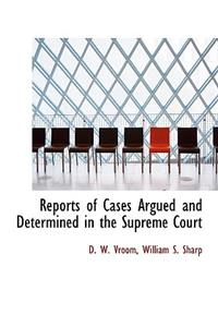 Reports of Cases Argued and Determined in the Supreme Court