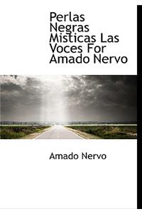 Perlas Negras Misticas Las Voces for Amado Nervo