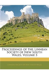 Proceedings of the Linnean Society of New South Wales, Volume 5