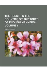 The Hermit in the Country, Or, Sketches of English Manners (Volume 4)
