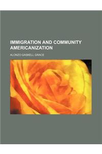 Immigration and Community Americanization
