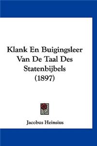 Klank En Buigingsleer Van de Taal Des Statenbijbels (1897)