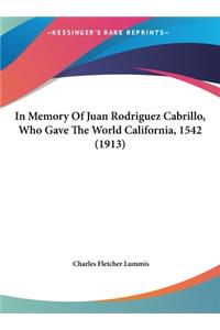 In Memory of Juan Rodriguez Cabrillo, Who Gave the World California, 1542 (1913)