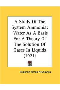 A Study of the System Ammonia