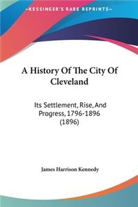A History Of The City Of Cleveland