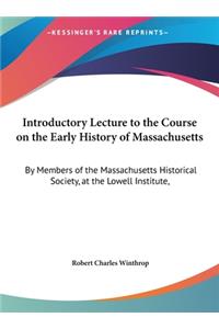 Introductory Lecture to the Course on the Early History of Massachusetts
