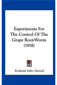 Experiments for the Control of the Grape Root-Worm (1918)