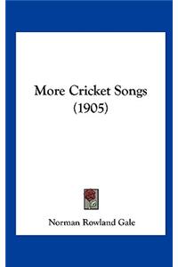 More Cricket Songs (1905)