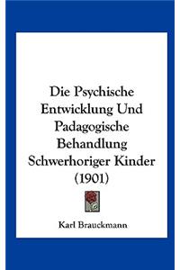 Die Psychische Entwicklung Und Padagogische Behandlung Schwerhoriger Kinder (1901)