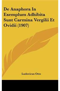 de Anaphora in Exemplum Adhibita Sunt Carmina Vergilii Et Ovidii (1907)