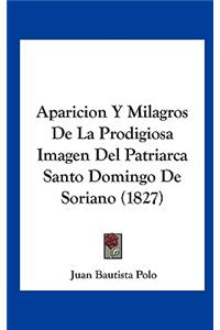 Aparicion y Milagros de La Prodigiosa Imagen del Patriarca Santo Domingo de Soriano (1827)