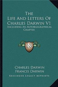 The Life And Letters Of Charles Darwin V1