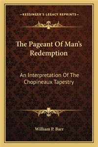 Pageant of Man's Redemption