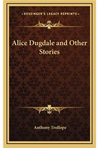 Alice Dugdale and Other Stories