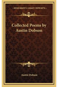 Collected Poems by Austin Dobson