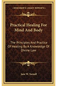 Practical Healing For Mind And Body