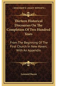 Thirteen Historical Discourses on the Completion of Two Hundred Years