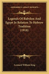 Legends of Babylon and Egypt in Relation to Hebrew Tradition (1918)