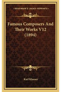 Famous Composers And Their Works V12 (1894)