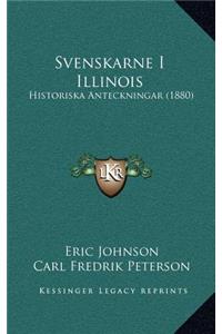 Svenskarne I Illinois: Historiska Anteckningar (1880)