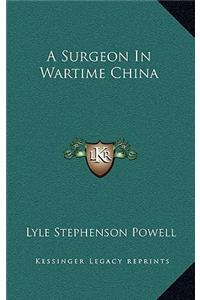 A Surgeon in Wartime China