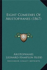 Eight Comedies of Aristophanes (1867)