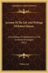 Account Of The Life And Writings Of Robert Simson