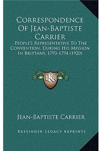 Correspondence Of Jean-Baptiste Carrier