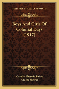 Boys And Girls Of Colonial Days (1917)