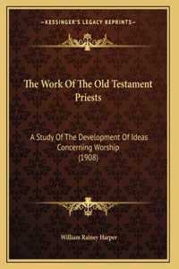 The Work Of The Old Testament Priests