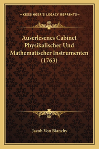 Auserlesenes Cabinet Physikalischer Und Mathematischer Instrumenten (1763)