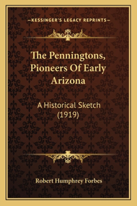 The Penningtons, Pioneers Of Early Arizona