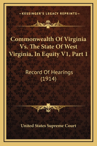 Commonwealth Of Virginia Vs. The State Of West Virginia, In Equity V1, Part 1