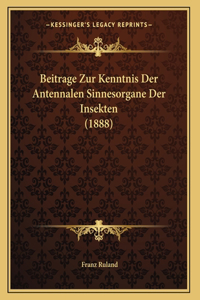 Beitrage Zur Kenntnis Der Antennalen Sinnesorgane Der Insekten (1888)