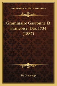 Grammaire Gasconne Et Francoise, Dax 1734 (1887)