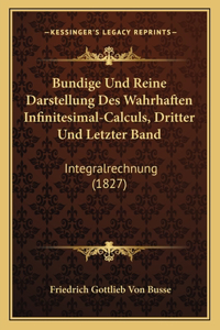 Bundige Und Reine Darstellung Des Wahrhaften Infinitesimal-Calculs, Dritter Und Letzter Band
