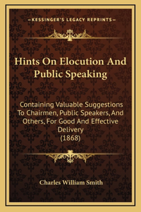 Hints On Elocution And Public Speaking