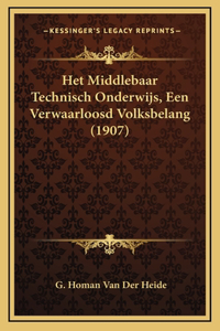 Het Middlebaar Technisch Onderwijs, Een Verwaarloosd Volksbelang (1907)