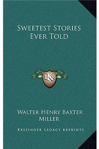 Sweetest Stories Ever Told