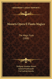 Mozarts Opera Il Flauto Magico: The Magic Flute (1888)