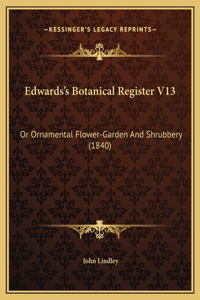 Edwards's Botanical Register V13