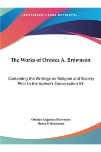 The Works of Orestes A. Brownson