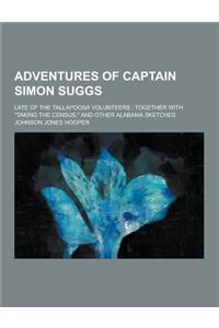 Adventures of Captain Simon Suggs; Late of the Tallapoosa Volunteers